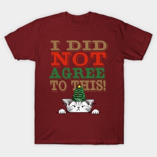 I Did Not Agree to This! T-Shirt